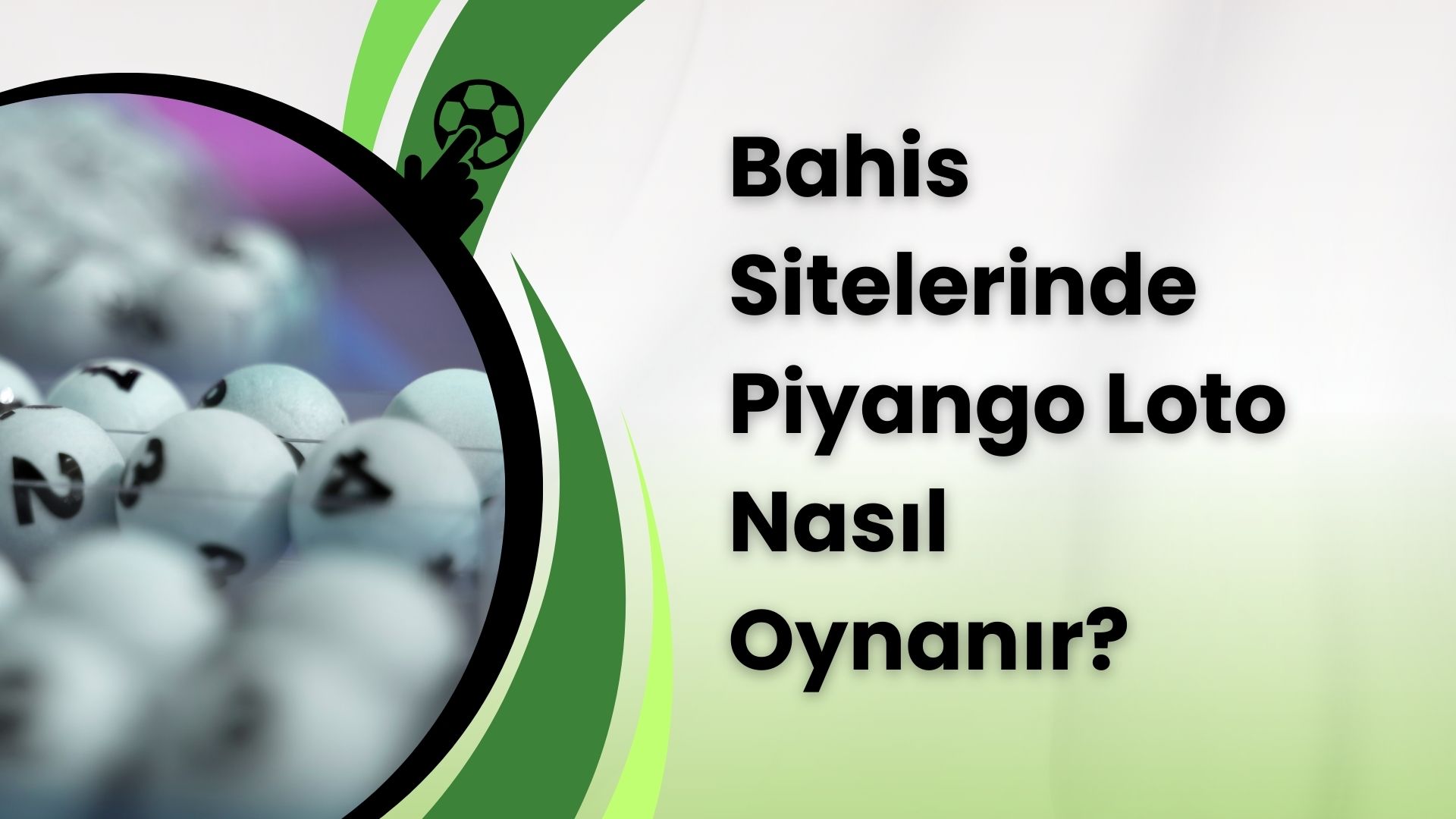 Bahis Sitelerinde Piyango Loto Nasıl Oynanır?