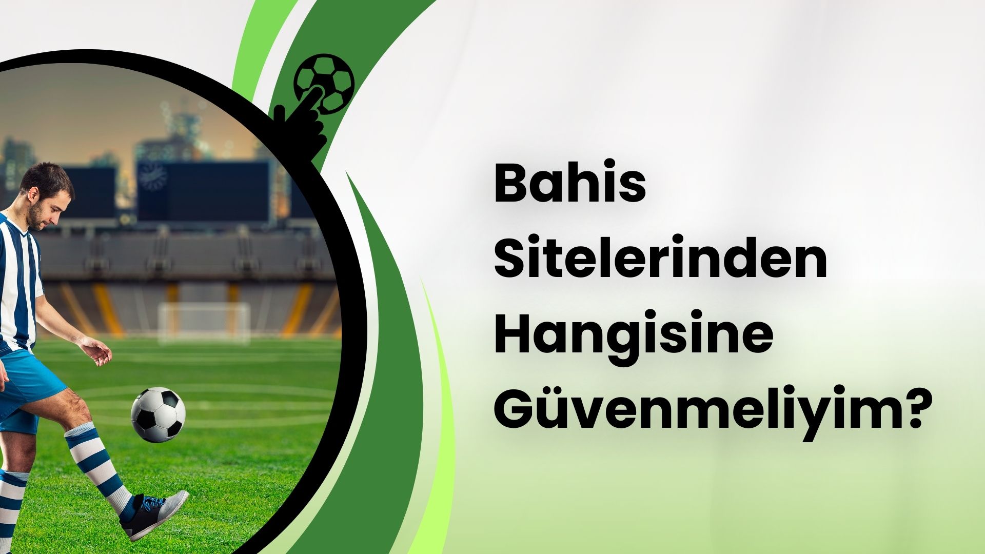 Bahis Sitelerinden Hangisine Güvenmeliyim Kriter Nedir?