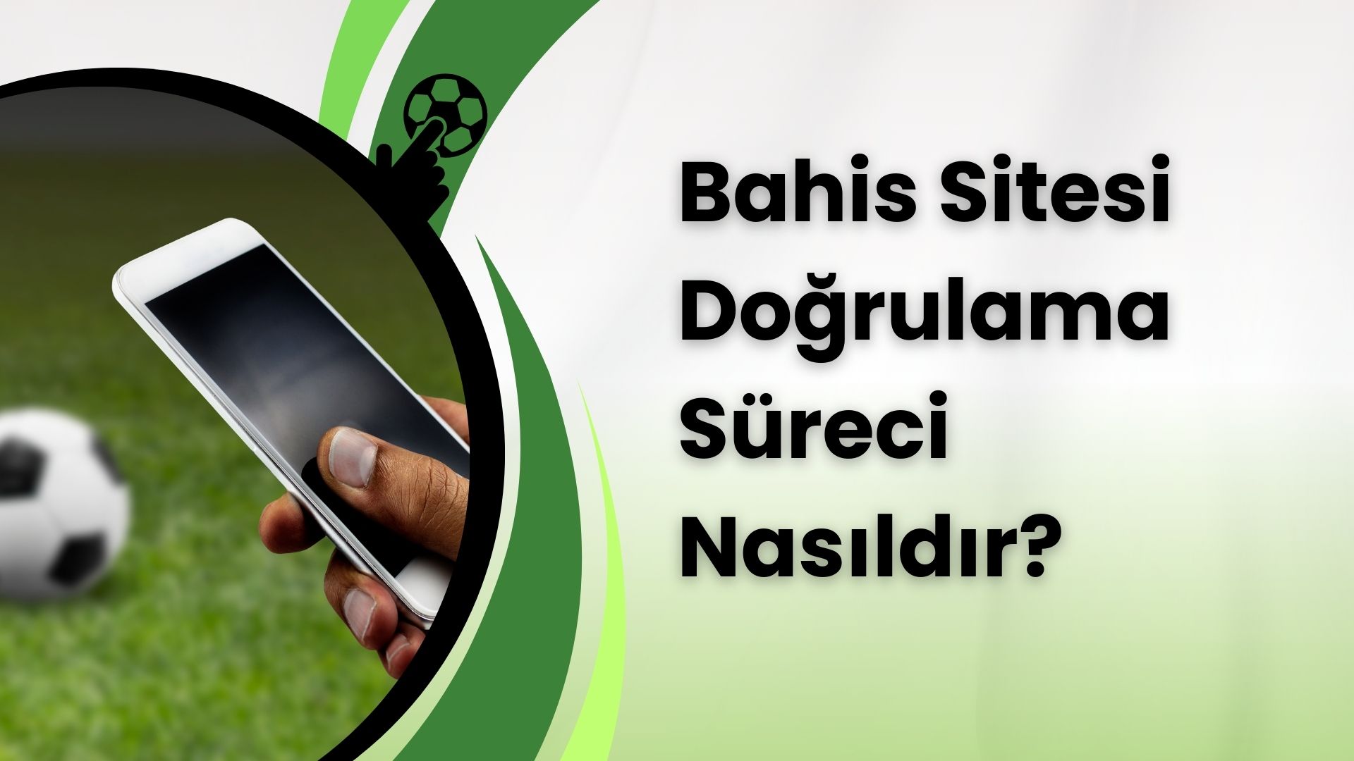 Bahis Sitesi Doğrulama Süreci Nasıldır?